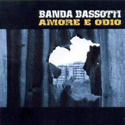 Banda Bassotti - 2004 - Amore E Odio