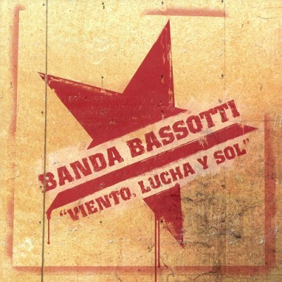 Banda Bassotti - 2008 - Viento, Lucha y Sol